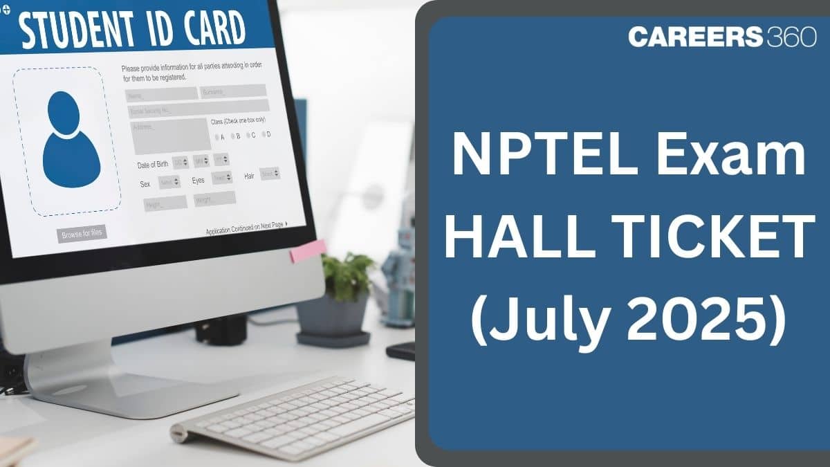 NPTEL Admit Card 2025 (July Semester): Download NPTEL Hall Ticket Here